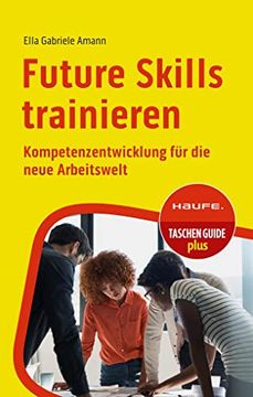 portada Future Skills Trainieren Kompetenzentwicklung für die Neue Arbeitswelt (en Alemán)
