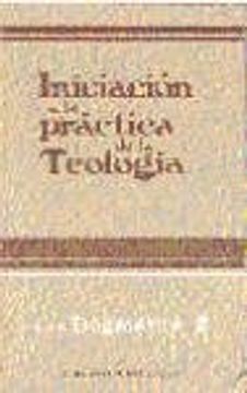portada Iniciación a la Práctica de la Teología. Tomo Iii. Dogmática 2 (in Spanish)