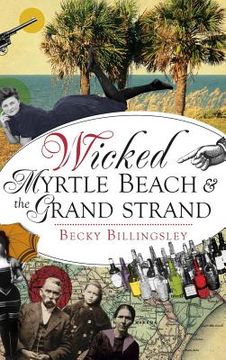 portada Wicked Myrtle Beach and the Grand Strand