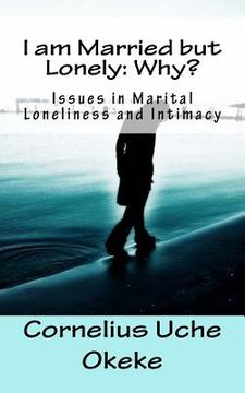 portada I Am Married But Lonely: Why? (en Inglés)