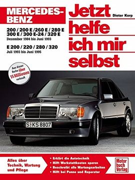 portada Mercedes Benz 200 - 320 E , E 200 - 320: 200/200 E / 230 E / 260 E / 280 E /300 E / 300 E-24 / 320 E Dezember '84 bis Juni '93. E 200 / 220 / 280 / 320 Juli '93 bis Juni '95 (en Alemán)