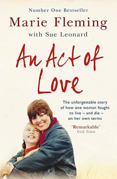 portada An act of Love: One Woman's Remarkable Life Story and her Fight for the Right to die With Dignity (in English)