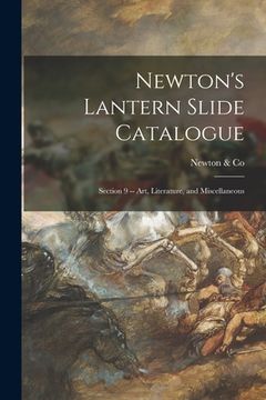 portada Newton's Lantern Slide Catalogue: Section 9 -- Art, Literature, and Miscellaneous