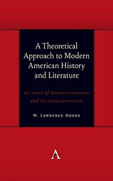 portada Theoretical Approach to Modern American History and Literature: An Issue of Reconfiguration and Re-Representation (Anthem Symploke Studies in Theory) (in English)
