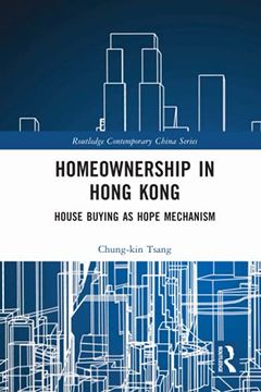 portada Homeownership in Hong Kong: House Buying as Hope Mechanism (Routledge Contemporary China Series) (en Inglés)