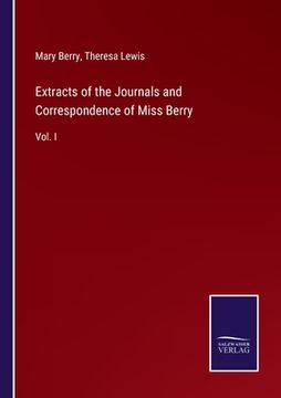 portada Extracts of the Journals and Correspondence of Miss Berry: Vol. I (in English)