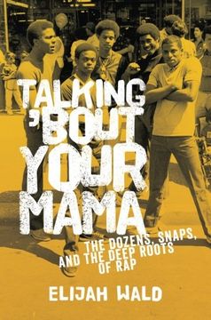 portada Talking 'bout Your Mama: The Dozens, Snaps, and the Deep Roots of rap (en Inglés)