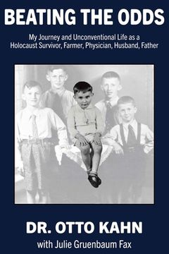 portada Beating the Odds: My Journey and Unconventional Life as a Holocaust Survivor, Farmer, Physician, Husband, Father (en Inglés)