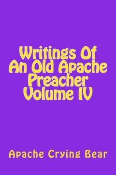 portada Writings Of An Old Apache Preacher Volume IV (Volume 4)