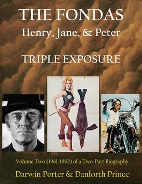 portada The Fondas: Henry, Jane, & Peter--TRIPLE EXPOSURE (en Inglés)