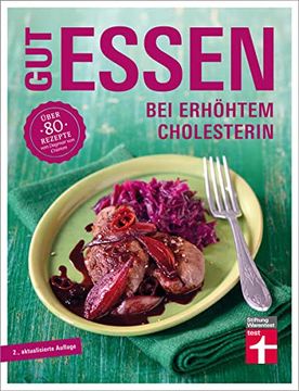 portada Gut Essen bei Erhöhtem Cholesterin: Über 80 Rezepte von Dagmar von Cramm (Gut Essen - Ernährung & Medizinischer Ratgeber) (in German)