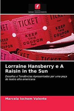 portada Lorraine Hansberry e a Raisin in the Sun: Desafios e Tendências Apresentados por uma Peça de Teatro Afro-Americana (en Portugués)