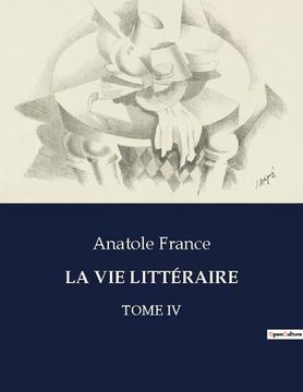 portada La Vie Littéraire: Tome IV (in French)