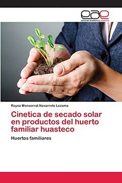 portada Cinetica de Secado Solar en Productos del Huerto Familiar Huasteco (in Spanish)