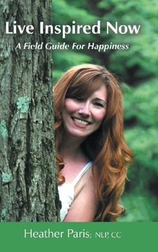 portada Live Inspired Now: A Field Guide for Happiness