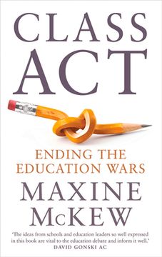 portada Class ACT: Ending the Education Wars (en Inglés)