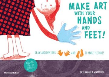 portada Make Art with Your Hands and Feet!: Draw Around Your Hands and Feet to Create Pictures (en Inglés)
