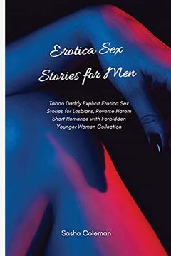 portada Erotica Sex Stories for Men: Taboo Daddy Explicit Erotica Sex Stories for Lesbians, Reverse Harem Short Romance with Forbidden Younger Women Collec (en Inglés)