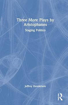 portada Three More Plays by Aristophanes: Staging Politics (en Inglés)