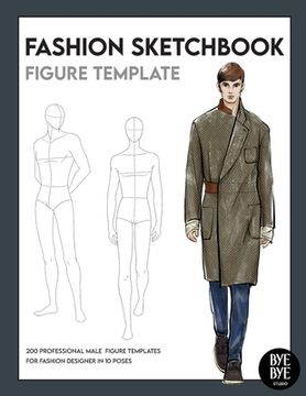 portada Fashion Sketchbook Male Figure Template: Over 200 male fashion figure templates in 10 different poses (in English)