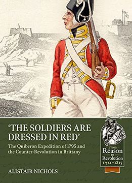 portada The Soldiers Are Dressed in Red: The Quiberon Expedition of 1795 and the Counter-Revolution in Brittany (en Inglés)