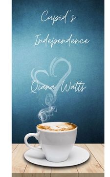 portada Cupid's Independence: Book Thirteen: A Cupid Sonya Love Amoretti Novel (en Inglés)