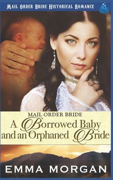 portada Mail Order Bride: A Borrowed Baby and An Orphaned Bride (en Inglés)