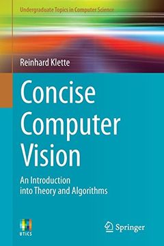 portada Concise Computer Vision: An Introduction Into Theory and Algorithms (Undergraduate Topics in Computer Science) (en Inglés)
