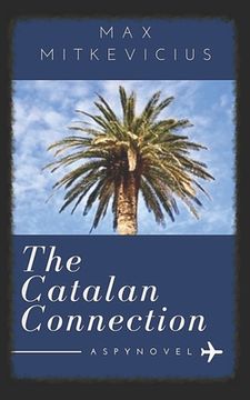 portada The Catalan Connection: A Spy Novel (en Inglés)