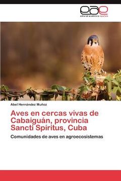 portada aves en cercas vivas de cabaigu n, provincia sancti sp ritus, cuba (in Spanish)