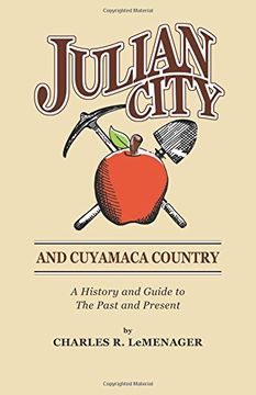 portada Julian City and Cuyamaca Country: A History and Guide to the Past and Present: Volume 3 (San Diego Backcountry Historical Trilogy)