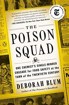 portada The Poison Squad: One Chemist's Single-Minded Crusade for Food Safety at the Turn of the Twentieth Century (en Inglés)