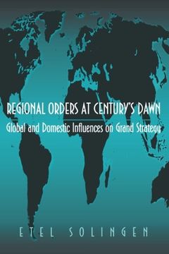 portada Regional Orders at Century's Dawn: Global and Domestic Influences on Grand Strategy 