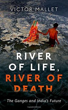 portada River of Life, River of Death: The Ganges and India's Future