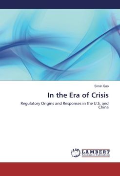 portada In the Era of Crisis: Regulatory Origins and Responses in the U.S. and China
