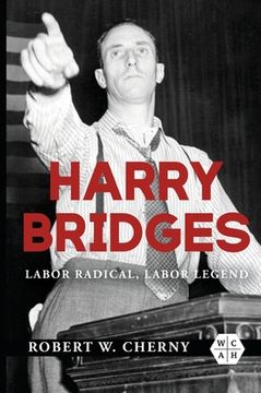 portada Harry Bridges: Labor Radical, Labor Legend