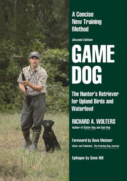 portada Game Dog: The Hunter'S Retriever for Upland Birds and Waterfowl-A Concise new Training Method (Na) (en Inglés)