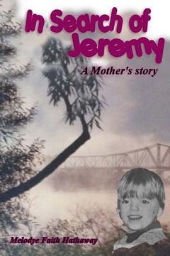 portada In Search of Jeremy: A Mother's Story (en Inglés)