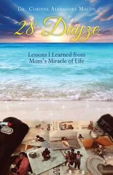 portada 28 Dayze: Lessons I Learned from Mom's Miracle of Life (en Inglés)