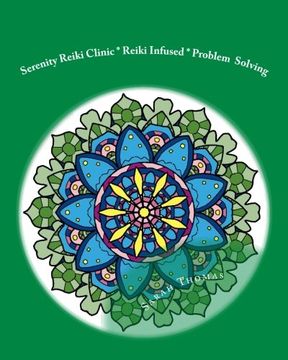 portada Serenity Reiki Clinic * Reiki Infused * Problem Solving: Adult Coloring Book Vol. 1: Volume 1 (Serenity Adult Coloring Books)