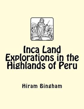 portada Inca Land Explorations in the Highlands of Peru