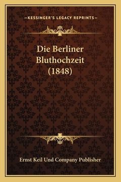 portada Die Berliner Bluthochzeit (1848) (en Alemán)