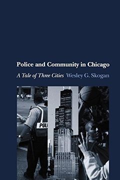 portada Police and Community in Chicago: A Tale of Three Cities (Studies Crime) (en Inglés)