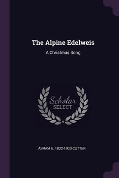 portada The Alpine Edelweis: A Christmas Song (en Inglés)
