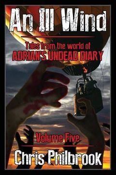 portada An Ill Wind: Tales from the world of Adrian's Undead Diary, Volume Five (in English)