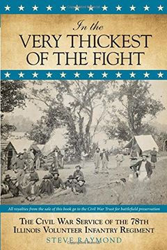 portada In the Very Thickest of the Fight: The Civil war Service of the 78Th Illinois Volunteer Infantry Regiment (en Inglés)