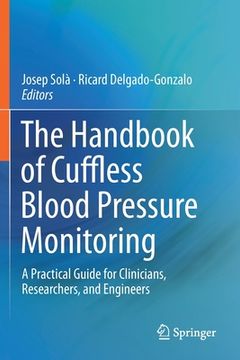 portada The Handbook of Cuffless Blood Pressure Monitoring: A Practical Guide for Clinicians, Researchers, and Engineers (en Inglés)
