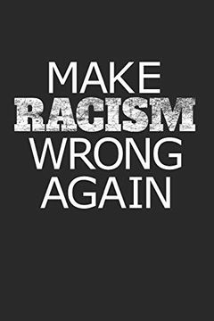 portada Make Racism Wrong Again: 120 Seiten Punktraster | 6 x 9a5 | Gegen Rassismus | Gegen Rechts (en Alemán)