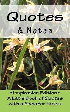 portada Quotes & Notes: Inspiration Edition - A Little Book of Quotes with a Place for Notes (en Inglés)