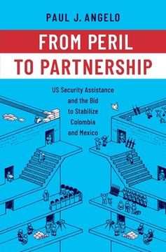 portada From Peril to Partnership: Us Security Assistance and the Bid to Stabilize Colombia and Mexico